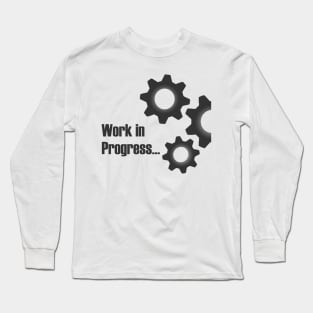 Work in Progress Long Sleeve T-Shirt